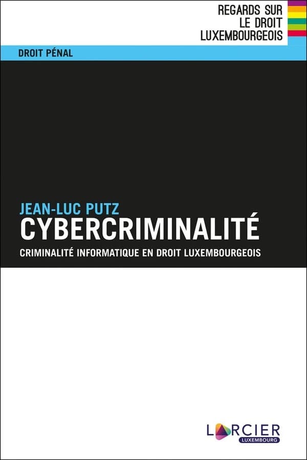 Cybercriminalité : criminalité informatique en droit luxembourgeois