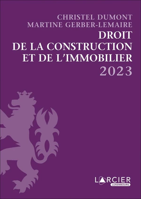Droit de la construction et de l'immobilier ([Éd.] 2023) [édité par] Christel Dumont, Martine Gerber-Lemaire