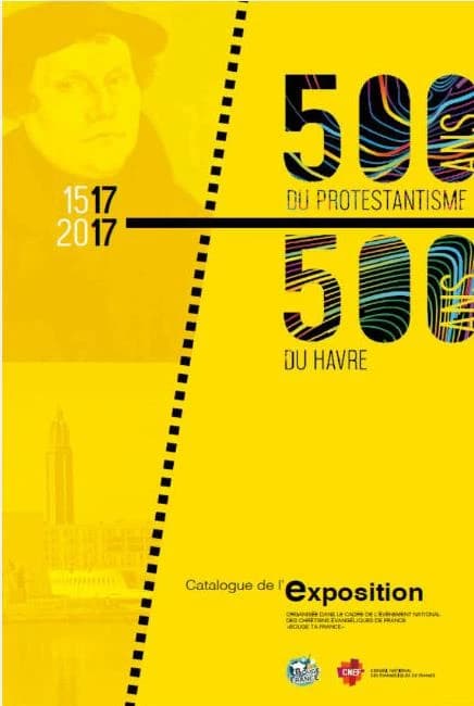 500 ans du protestantisme, 500 ans du Havre : 1517-2017 : [exposition, Le Havre, Stade Océane, 14 juillet 2017]