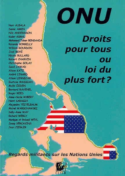 ONU : droits pour tous ou loi du plus fort? : regards militants sur les Nations Unies