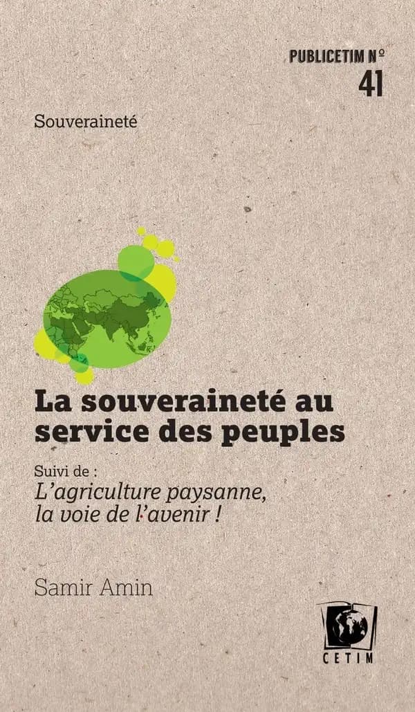 La souveraineté au service des peuples ; l'agriculture paysanne, la voie de l'avenir !
