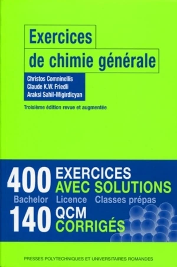 Exercices de chimie générale (3e éd. revue et augmentée) Christos Comninellis, Claude K. W. Friedli, Araksi Sahil-Migirdicyan
