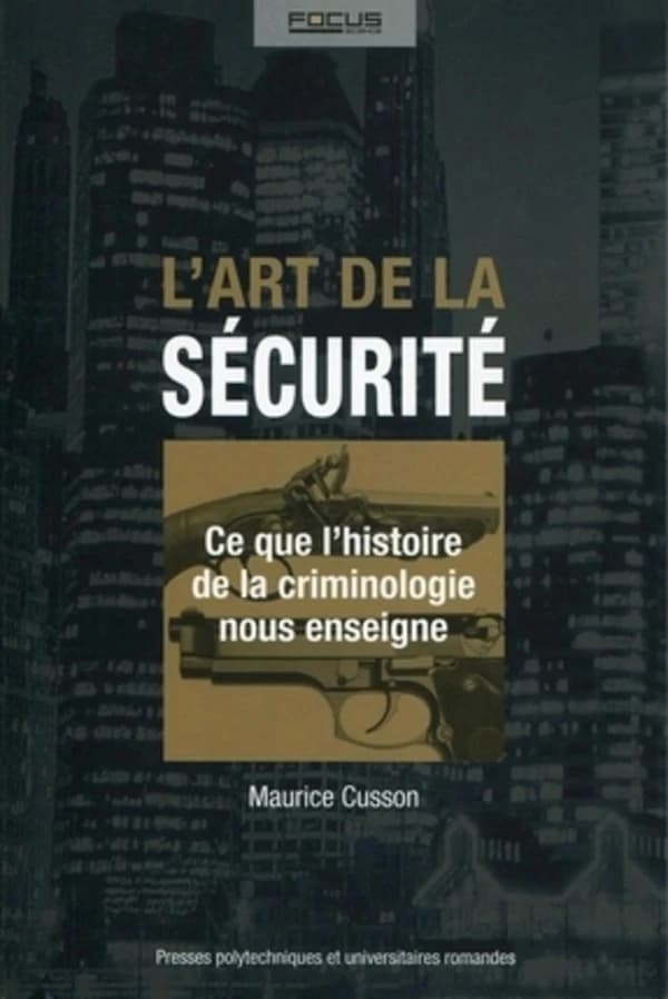 L'art de la sécurité : ce que l'histoire de la criminologie nous enseigne