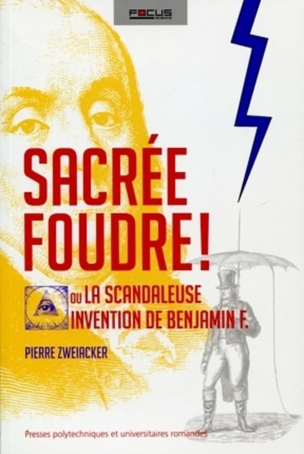 Sacrée foudre ! ou La scandaleuse invention de Benjamin F.