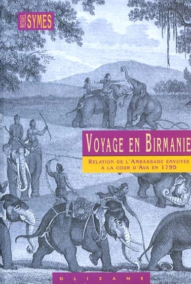 Voyage en Birmanie : relation de l'ambassade anglaise envoyée en 1795 dans le royaume d'Ava, ou l'empire des birmans