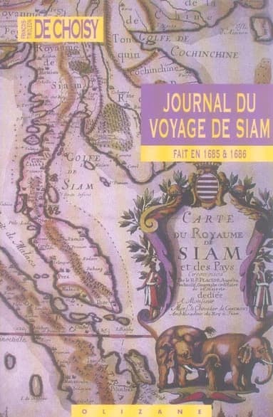 Journal du voyage de Siam : fait en 1685 & 1686, par M. l'abbé de Choisy