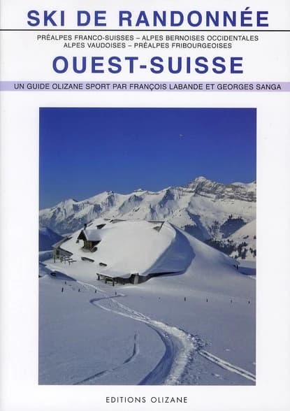 Ouest-Suisse : ski de randonnée : 153 itinéraires de ski-alpinisme (Quatrième éd. mise à jour et augmentée) François Labande, Georges Sanga