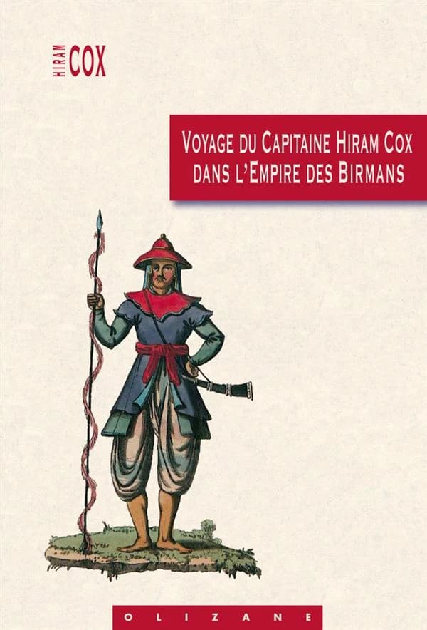 Voyage du capitaine Hiram Cox dans l'empire des Birmans : avec des notes sur cet empire, les peuples qui occupent la presqu'île au-delà du Gange, et sur la compagnie anglaise des Indes orientales