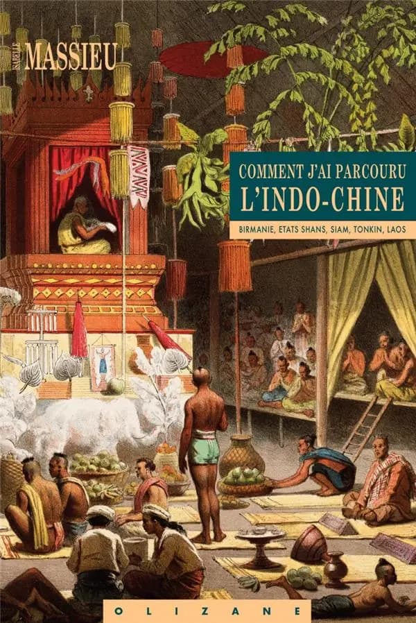 Comment j'ai parcouru l'Indo-Chine : Birmanie, États shans, Siam, Tonkin, Laos