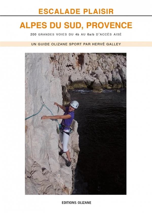 Escalade plaisir : Alpes du sud, Provence : 200 grandes voies du 4b au 6a