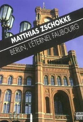 Berlin, l'éternel faubourg : et autres textes