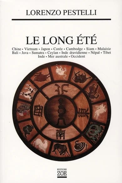 Le long été : Chine, Vietnam, Japon, Corée, Cambodge, Siam... ([Nouvelle éd.]) Lorenzo Pestelli ; préface à l'édition originale de Nicolas Bouvier ; postface de Jil Silberstein