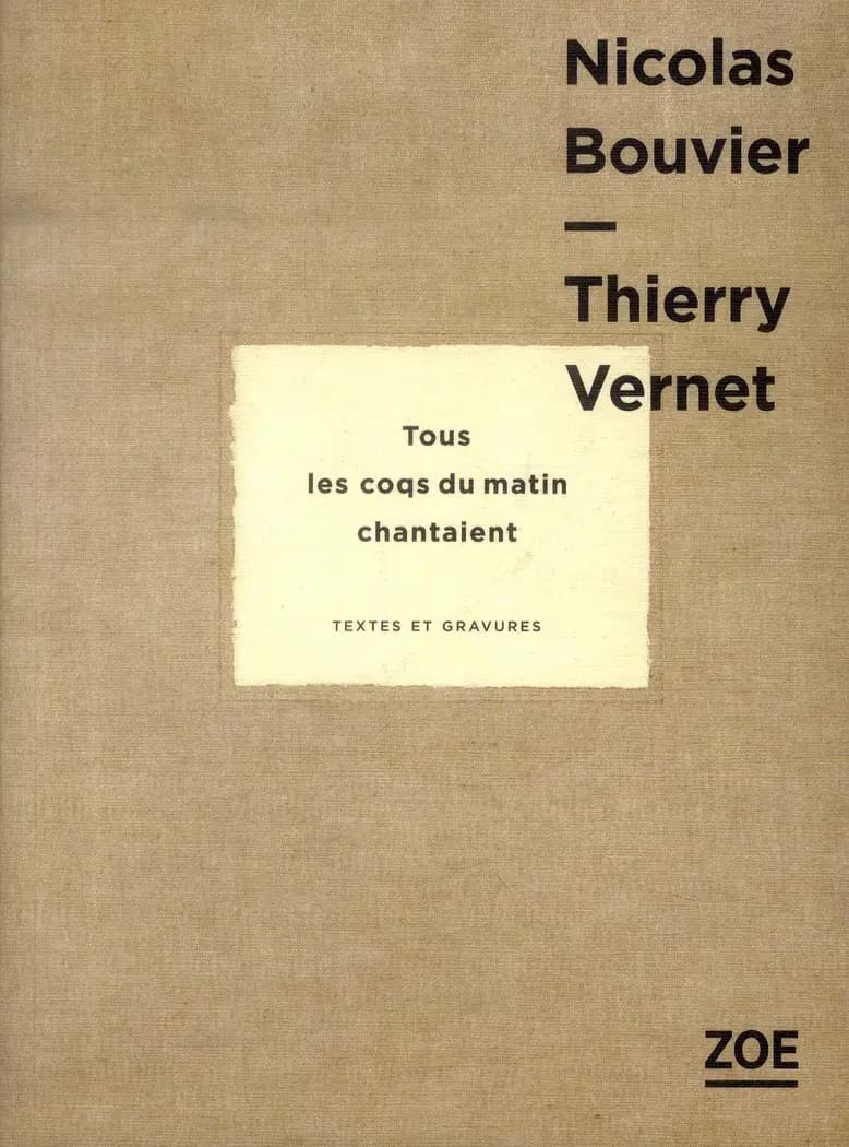 Tous les coqs du matin chantaient : textes et gravures