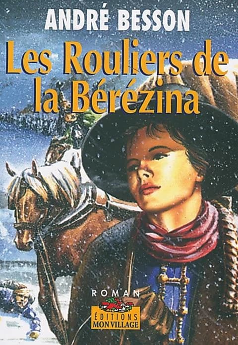 Les rouliers de la Bérézina : roman