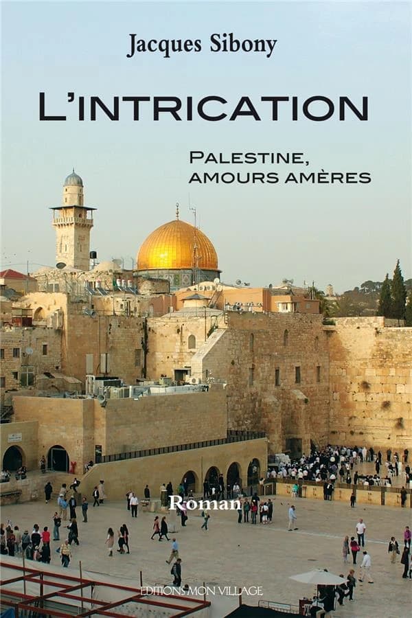 L'intrication. Palestine, amours amères