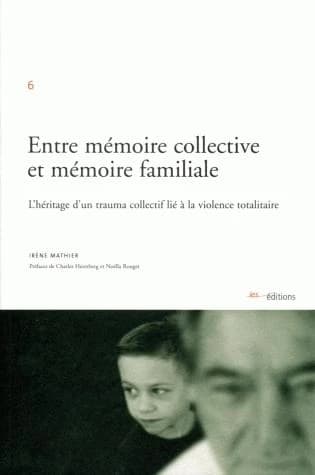 Entre mémoire collective et mémoire familiale ; l'héritage d'un trauma collectif lié à la violence totalitaire
