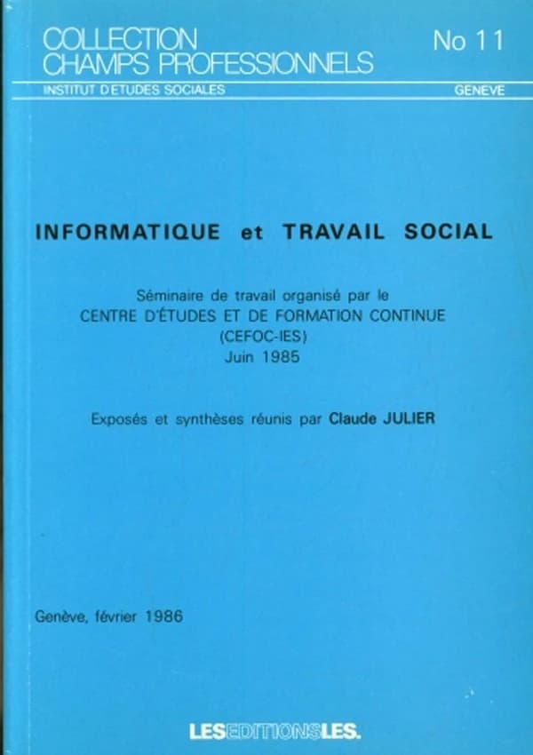 Informatique et travail social ; séminaire de travail organisé par le  centre d'études et de formation