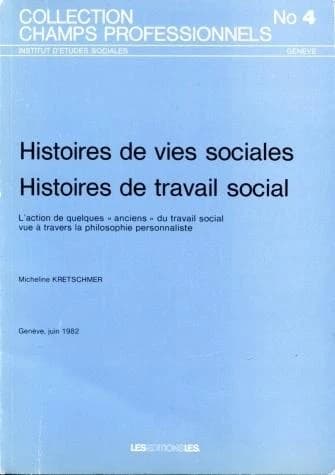 Histoires de vies sociales ; l'action de quelques "anciens" du travail social vue à travers la philosophie personnaliste