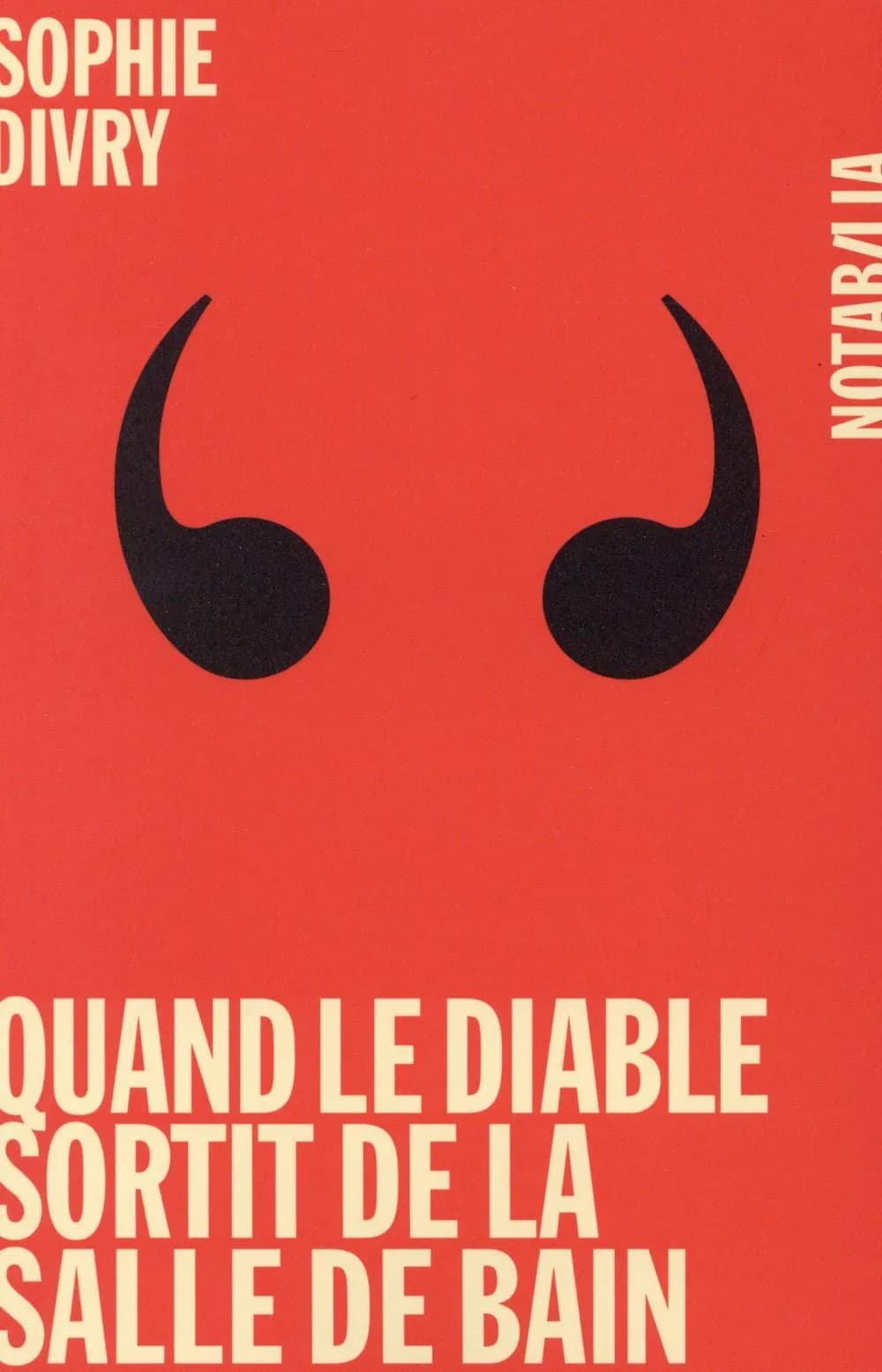Quand le diable sortit de la salle de bain : roman improvisé, interruptif et pas sérieux