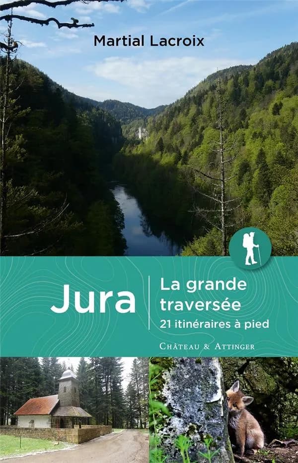 Jura la grande traversée : 21 itinéraires à pied