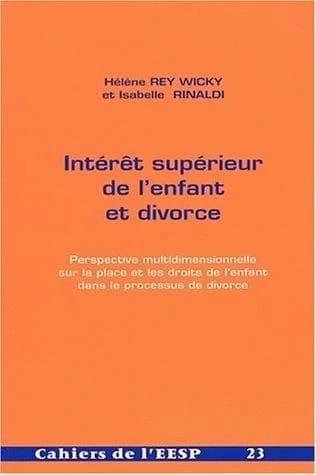 Intérêt supérieur de l'enfant et divorce : Perspective multidimensionnelle sur place et les droits de l'enfant dans le processus de divorce
