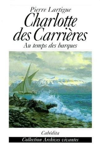 Charlotte des Carrières ; au temps des barques