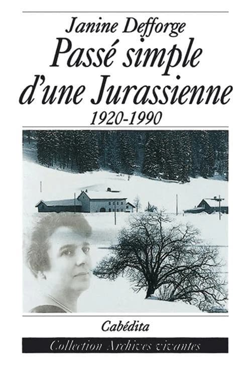 Passé simple d'une Jurassienne, 1920-1990