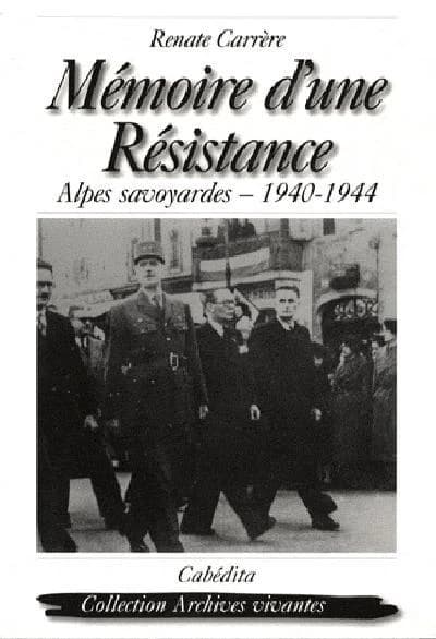 Mémoire d'une résistance : Alpes savoyardes, 1940-1944