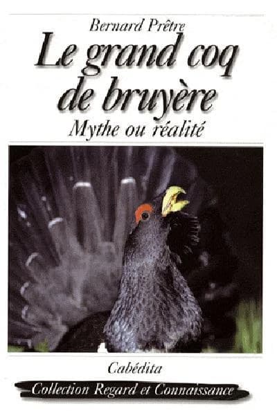 Le grand coq de bruyère : mythe ou réalité