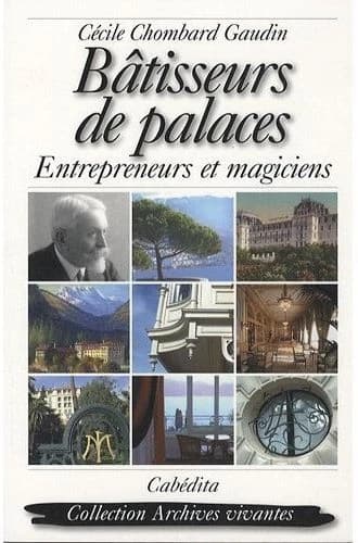Les bâtisseurs de palaces : entrepreneurs et magiciens