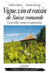 Vigne, vin et raisin de Suisse romande : lieux-dits, noms et expressions