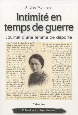 Intimité en temps de guerre : journal d'une femme de déporté, février 1944-mars 1945