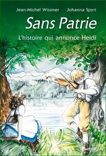 Sans patrie, l'histoire qui annonce Heidi