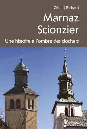 Marnaz Scionzier : une histoire à l'ombre des clochers