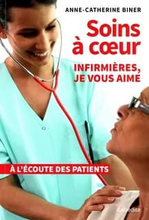SOINS A COEUR : INFIRMIERES, JE VOUS AIME