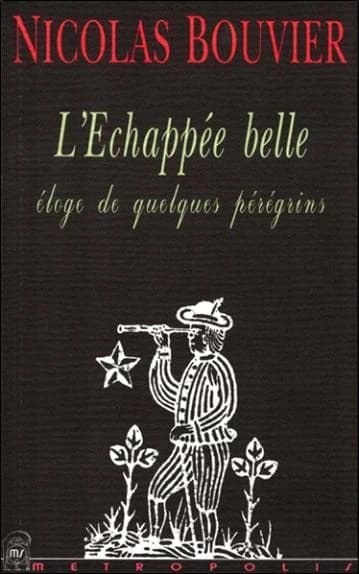 L'échappée belle : éloge de quelques pérégrins
