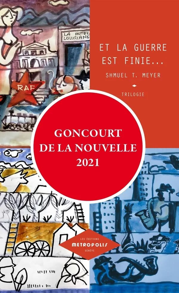 Et la guerre est finie : trilogie