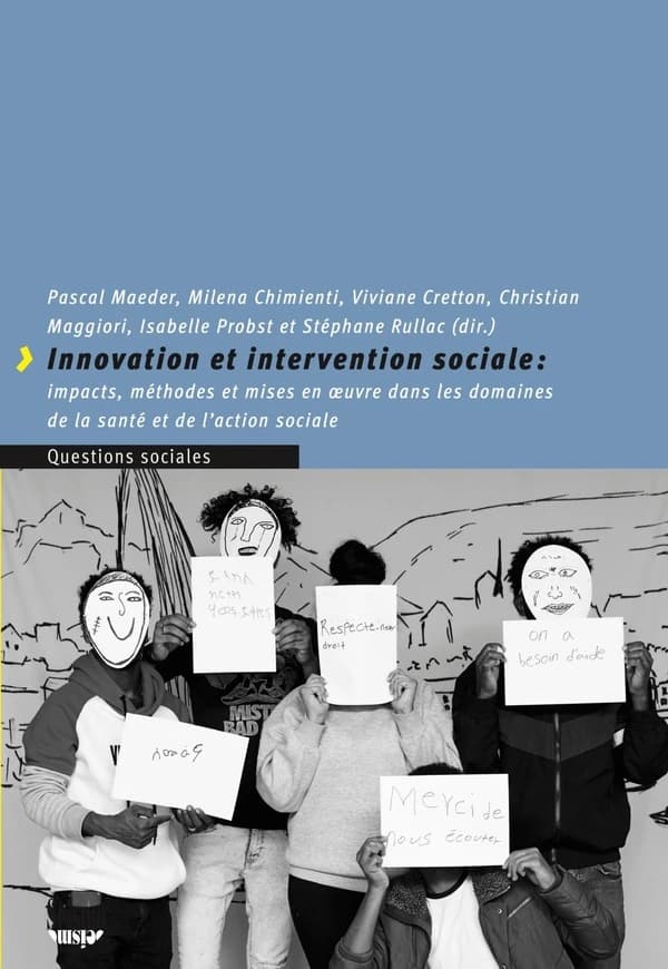 Innovation et intervention sociales : impacts, méthodes et mises en oeuvre dans les domaines de la santé et de l'action sociale