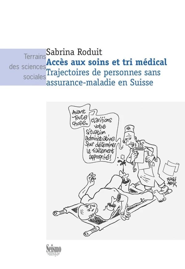Accès aux soins et tri médical : Trajectoires de personnes sans assurance-­maladie en Suisse