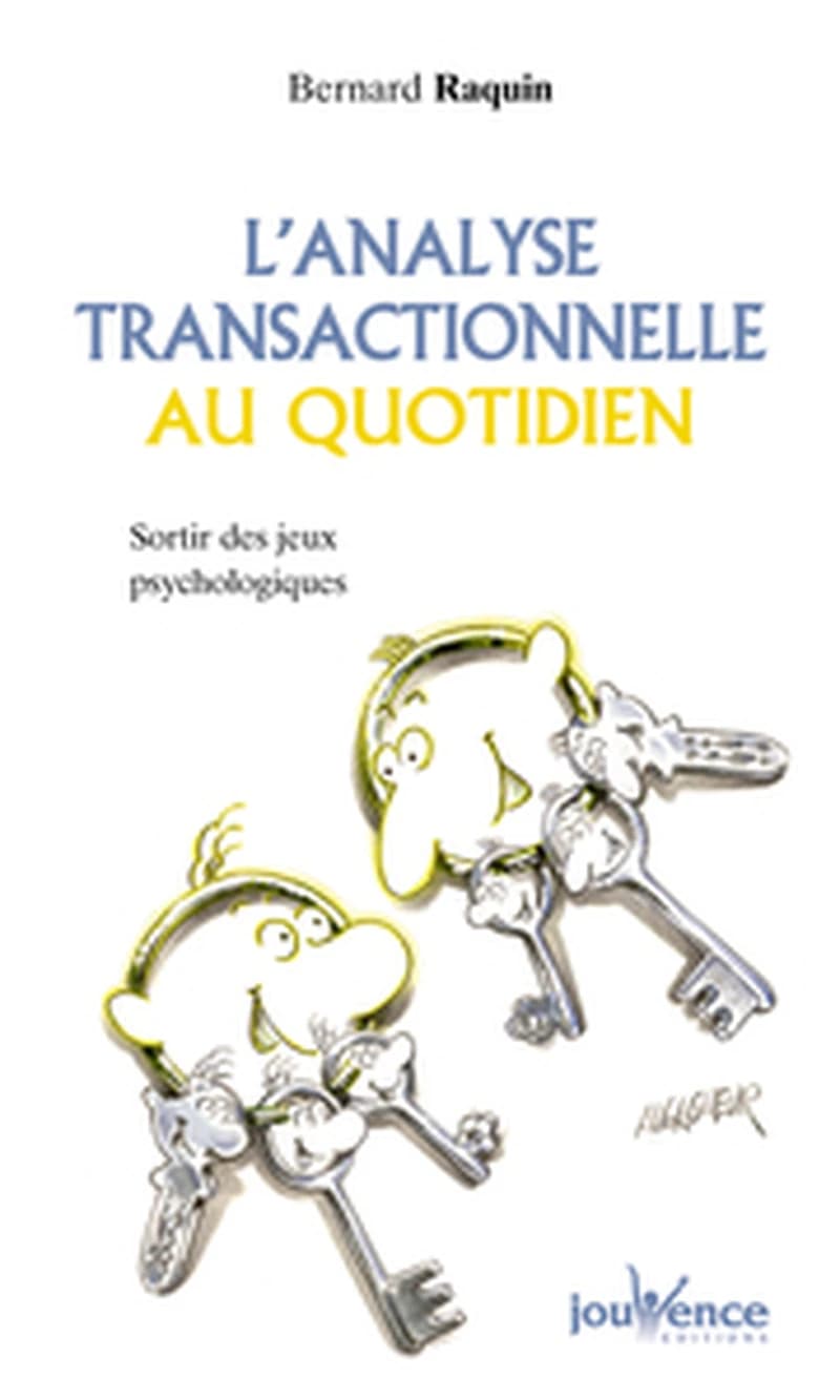 Analyse transactionnelle au quotidien : sortir des jeux psychologiques