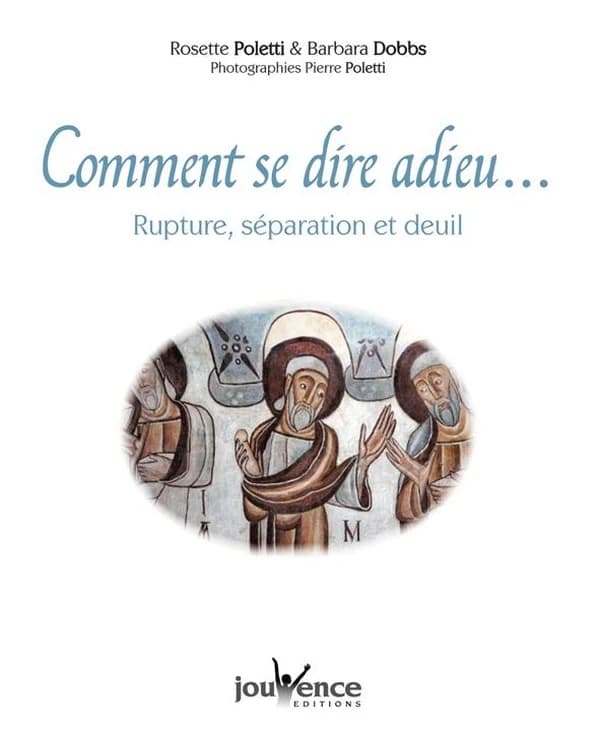 Comment se dire adieu : rupture, séparation et deuil