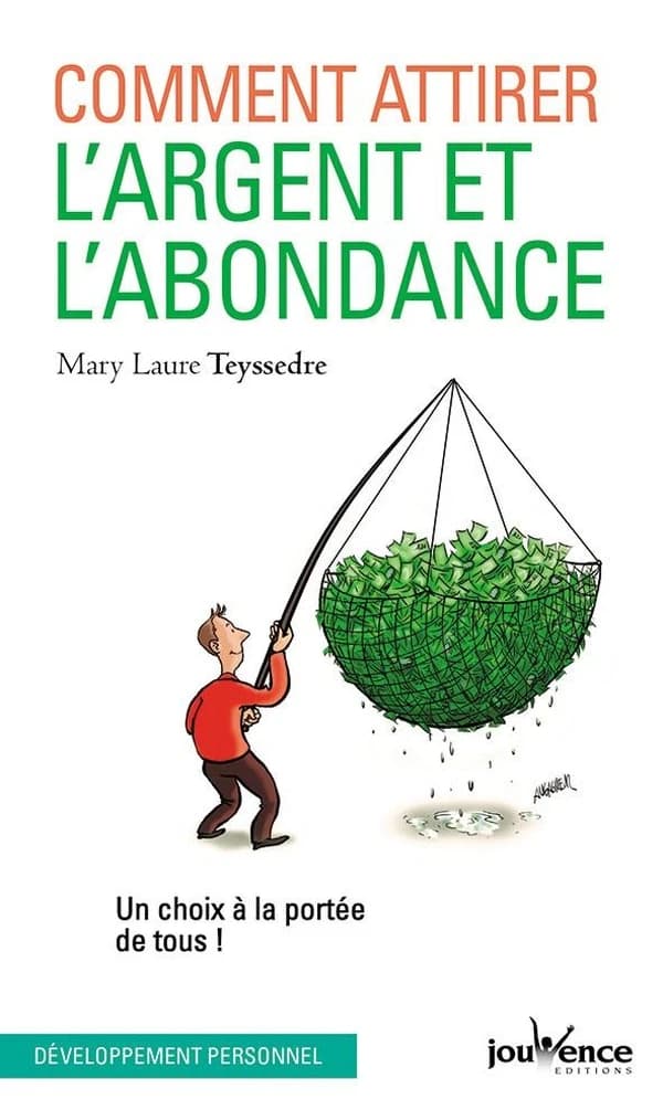 Comment attirer l'argent et l'abondance : un choix à la portée de tous !