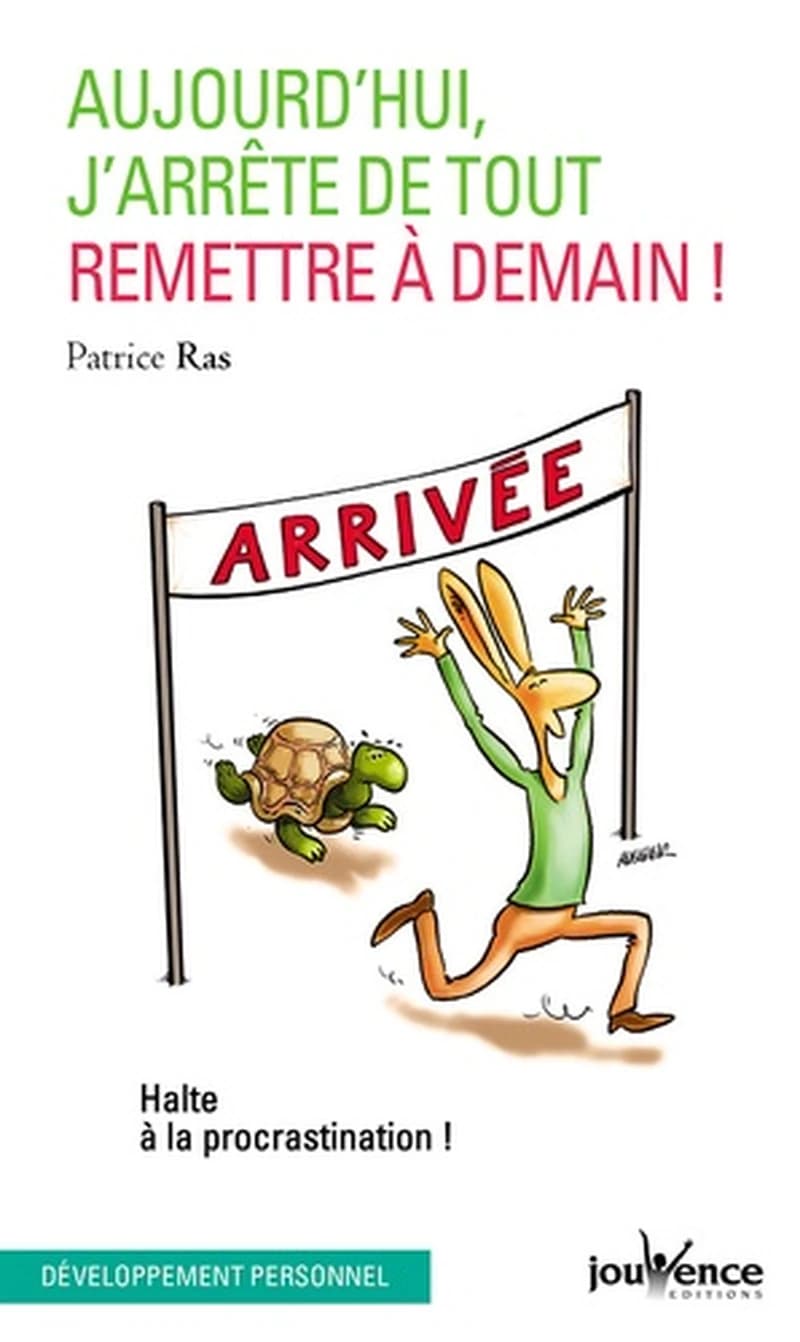 Aujourd'hui, j'arrête de tout remettre à demain