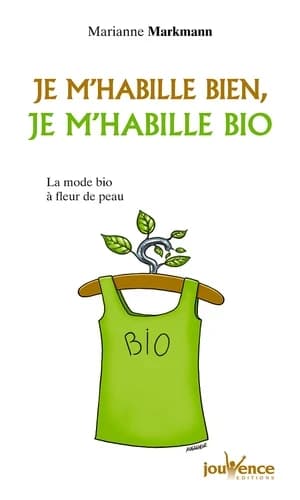 Je m'habille bien, je m'habille bio : la mode bio à fleur de peau