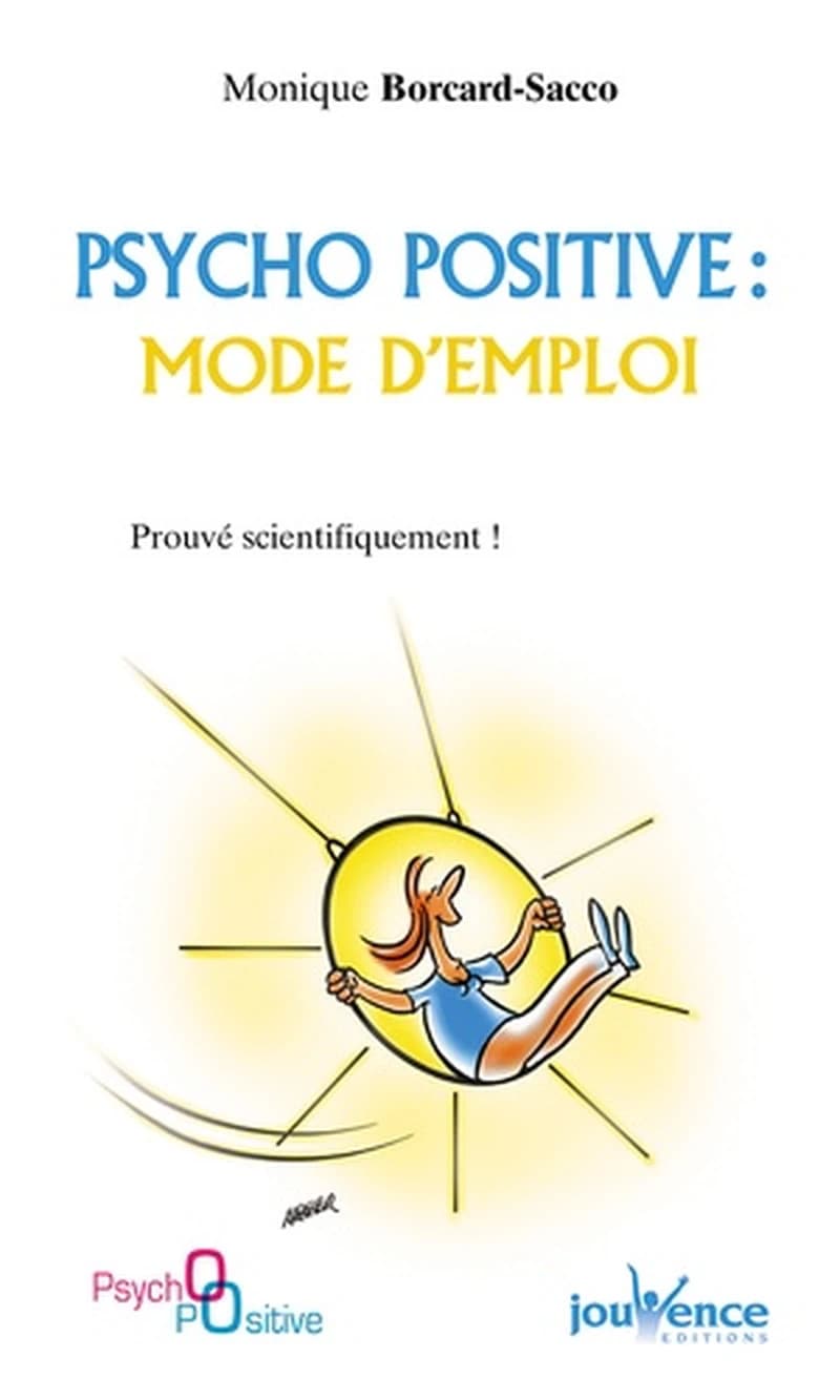 Psycho positive, mode d'emploi : prouvé scientifiquement !