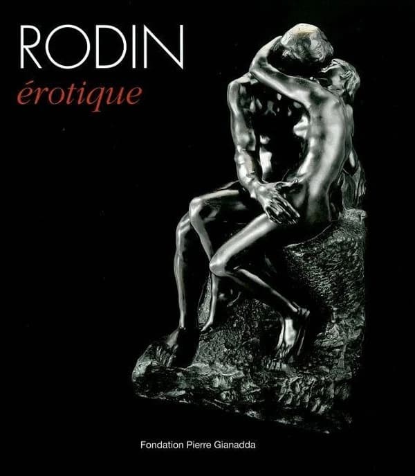 Rodin érotique : [exposition], Fondation Pierre Gianadda, Martigny, Suisse, 6 mars au 14 juin 2009...