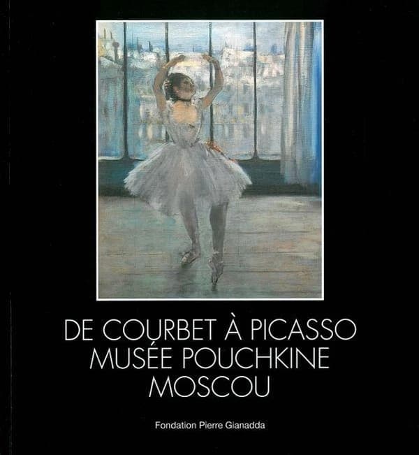 De Courbet à Picasso, Musée Pouchkine, Moscou : [exposition], Fondation Pierre Gianadda, Martigny, Suisse, 19 juin au 22 novembre 2009