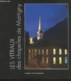 Les Vitraux des Chapelles de Martigny
