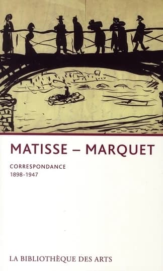 Matisse-Marquet : correspondance 1898-1947