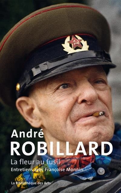 André Robillard : la fleur au fusil